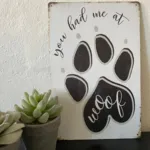 Metalskilt | You had me at WOOF | OUTLET